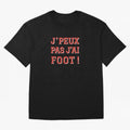 J'peux pas, j'ai foot Oversized T-Shirt Make Your Look Match Match Day Hype around FIFA World Cup 2026, Mbappe, Portugal, Spain and Germany, Fan Favorite Moments, National Team Passion, Big Match Drama and Soccer History; Made for Die Hard