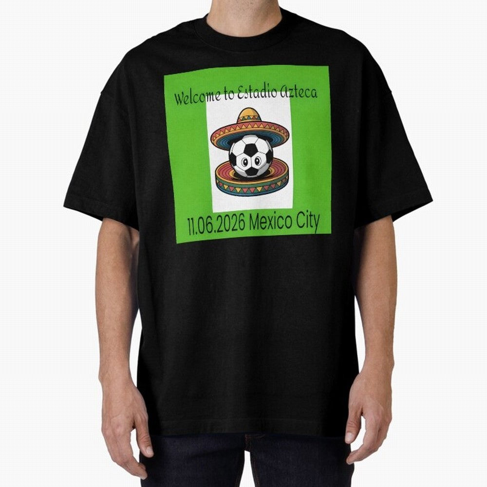 Welcome to Estadio Azteca Mexico City June 11, 2026 Oversized T-Shirt Bring Retro Soccer Energy to the FIFA World Cup 2026 Group Stage Journey through Haaland and Mbappe Highlights, England and Germany Pride, Championship Spirit, Famous Goals,