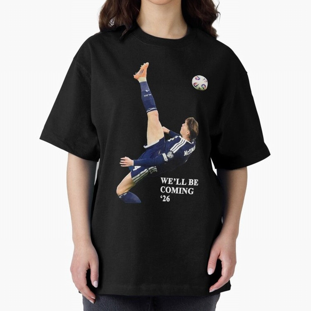 Scotland We'll Be Coming 26 WC Oversized T-Shirt Carry National Pride through Match Day Hype around FIFA World Cup 2026 Group Stage, Messi, Neymar and Mbappe, France and Portugal, Stadium Memories, Football Loyalty, International Chants and