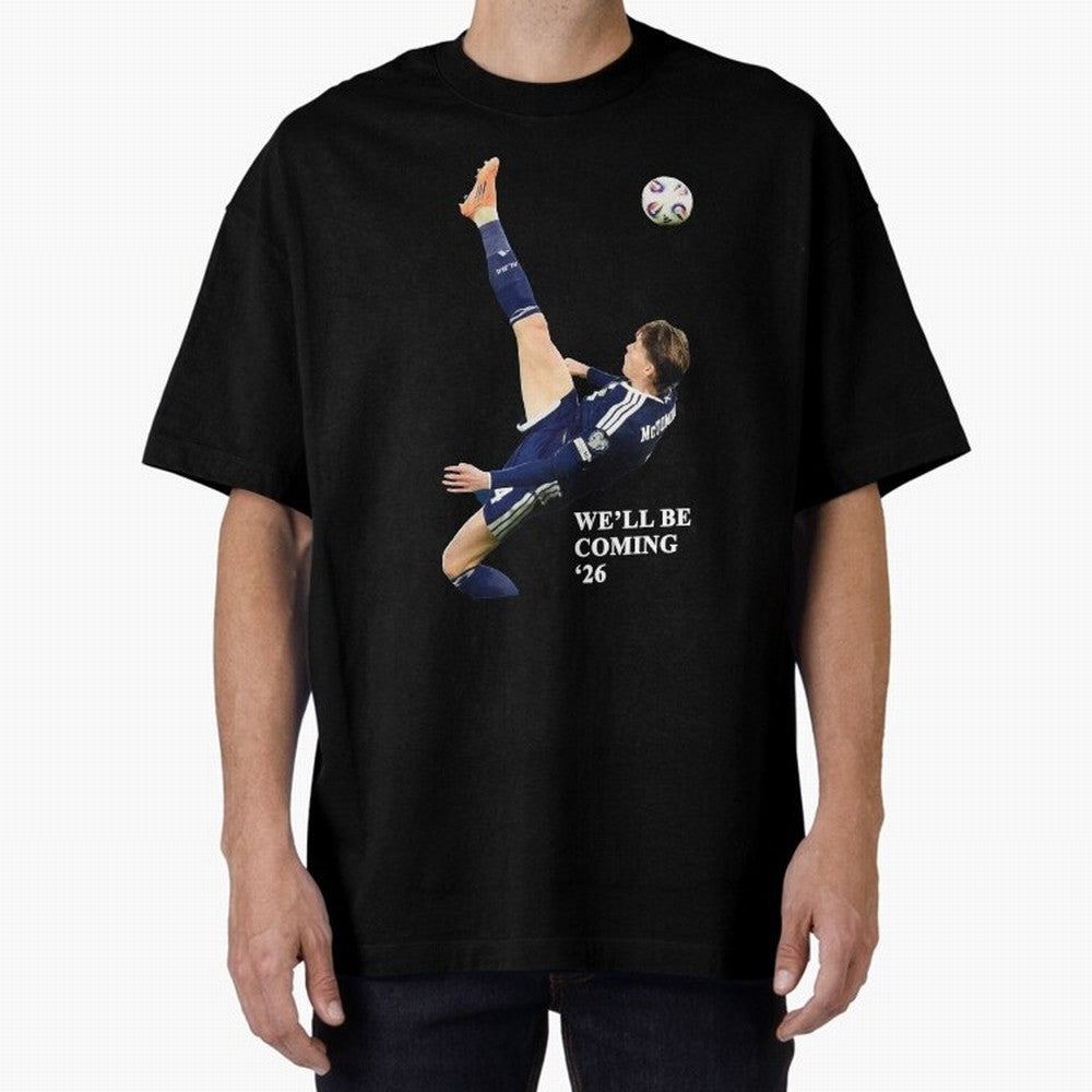 Scotland We'll Be Coming 26 WC Oversized T-Shirt Carry National Pride through Match Day Hype around FIFA World Cup 2026 Group Stage, Messi, Neymar and Mbappe, France and Portugal, Stadium Memories, Football Loyalty, International Chants and