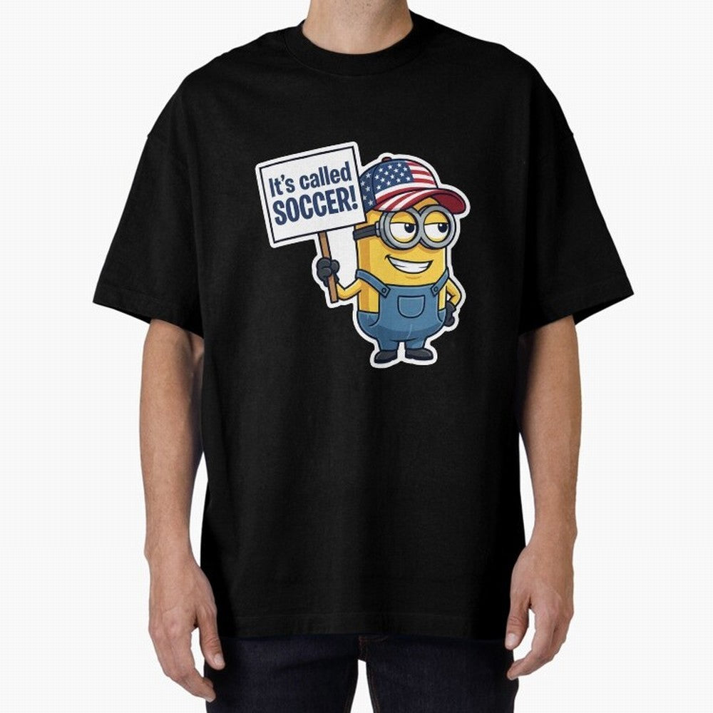 It's Called Soccer! - Funny US Football Meme (Soccer v Football) v1 Oversized T-Shirt Bring the FIFA World Cup 2026 USA Canada Mexico Journey through Haaland Highlights, Germany Pride, Supporter Pride, Iconic Celebrations, Legendary Names and