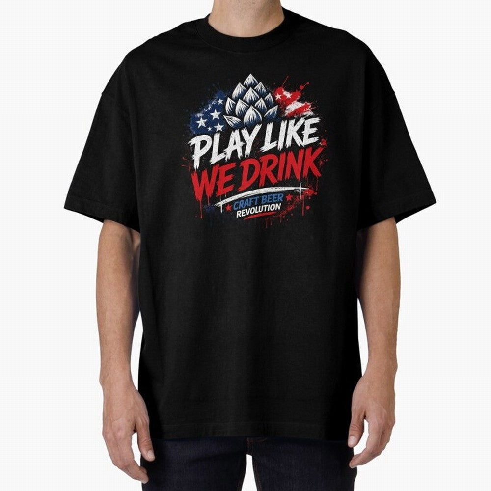 Play Like We Drink ¨C Craft Beer Revolution Oversized T-Shirt Show Passion for the Stars of FIFA World Cup 2026 Celebrating Cristiano Ronaldo, Haaland and CR7, Argentina Energy, Championship Spirit, Famous Goals, Roaring Crowds and International